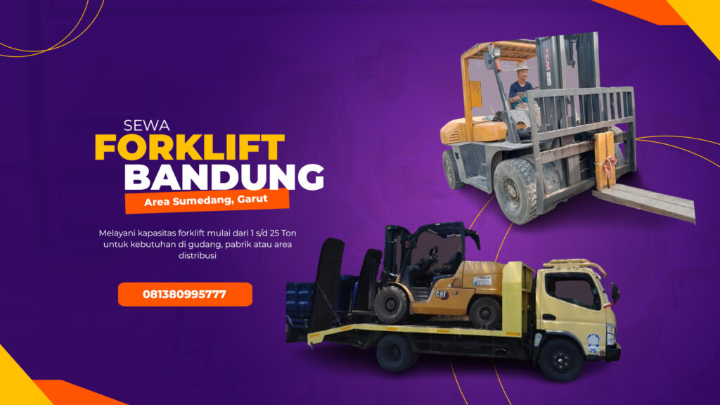 Jasa Sewa Forklift Bandung – Layanan Sumedang & Garut Terpercaya 081380995777