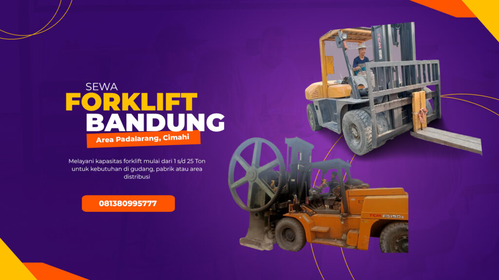 Sewa Forklift di Bandung – Padalarang & Cimahi , Unit Siap Kerja & Terawat! 081380995777
